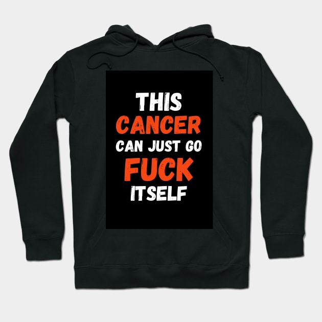 This Cancer Can Just Go Fuck Itself Hoodie by PinkPandaPress